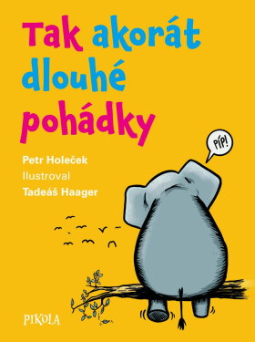 Tak akorát dlouhé pohádky - Petr Holeček