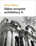 Dějiny evropské architektury V. - Václav Mencl