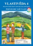 Vlastivěda 4 - Poznáváme naši vlast (barevný pracovní sešit), 7. vydání