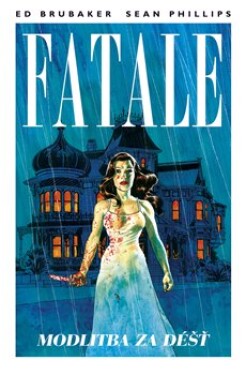 Fatale za déšť Ed Brubaker