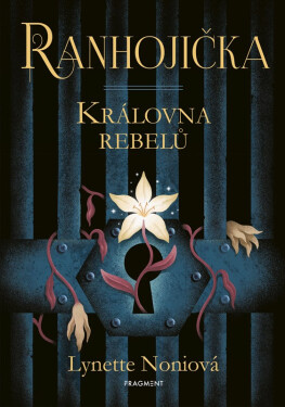 Ranhojička 1 - Královna rebelů, 1. vydání - Lynette Noniová