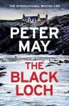 The Black Loch: an explosive return to the hebrides and the internationally bestselling Lewis Trilogy - Peter May