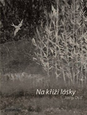 Na kříži lásky Josip Osti