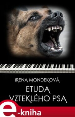 Etuda vzteklého psa - Irena Mondeková e-kniha