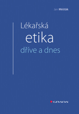 Lékařská etika dříve a dnes - Jan Měšťák - e-kniha