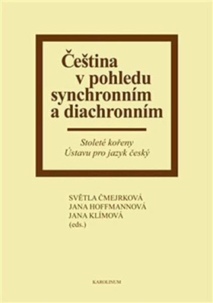 Čeština v pohledu synchronním a diachronním - Jana Hoffmannová