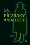 Přízraky Andalusie - Mysteriózní příběhy - Monika Bartošová