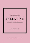 Little Book of Valentino: The story of the iconic fashion house - Karen Homer