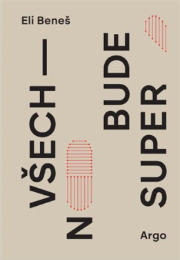 Všechno bude super - Eli Beneš