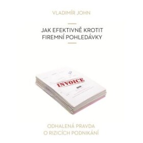 Jak efektivně krotit firemní pohledávky - Vladimír John - audiokniha