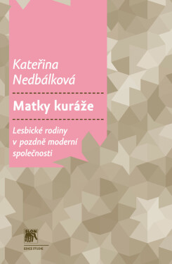 Matky kuráže - Kateřina Nedbálková
