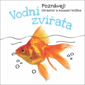 Vodní zvířata - Poznávej! Chrastící a kousací knížka