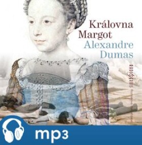 Královna Margot, Alexandre Dumas