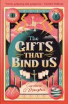 The Gifts That Bind Us - Caroline O´Donoghue