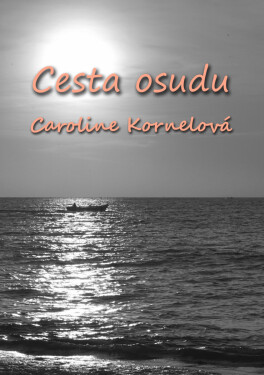 Cesta Osudu - Caroline Kornelová