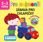 Zábava pro chlapečky pro nejmenší