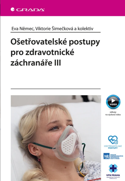 Ošetřovatelské postupy pro zdravotnické záchranáře III - kolektiv autorů, Eva Němec, Viktorie Šimečková