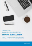 Slovník žurnalistiky - Výklad pojmů a teorie oboru, 1. vydání - Barbora Osvaldová