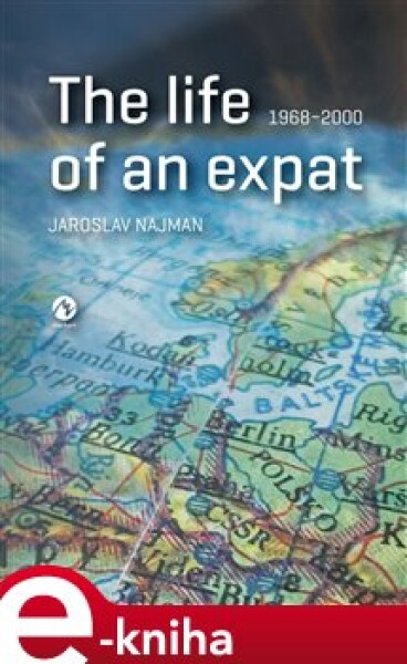 The life of an expat - Jaroslav Najman e-kniha