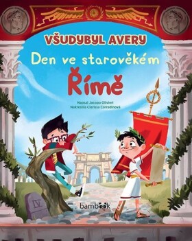 Všudybyl Avery - Den ve strarověkém Římě - Jacopo Olivieri