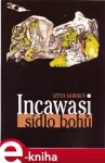 Incawasi sídlo bohů - Otto Horský e-kniha