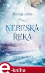 Sedmé nebe Nebeská řeka Adriana