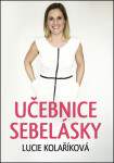 Učebnice sebelásky, 1. vydání - Lucie Kolaříková