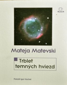 Trblet temných hviezd Mateja Matevski