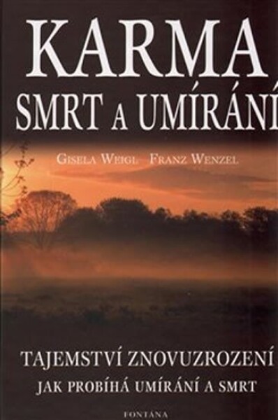 Karma smrt a umírání - Tajemství znovuzrození - Gizela Weigl