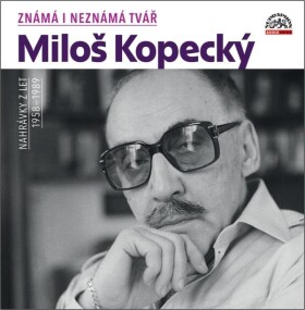 Známá i neznámá tvář: Nahrávky z let 1958-1989 - 2 CDmp3 - Miloš Kopecký