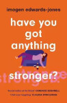 Have You Got Anything Stronger? Imogen