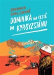 Dominika na cestě do Kyrgyzstánu Dominika Gawliczková