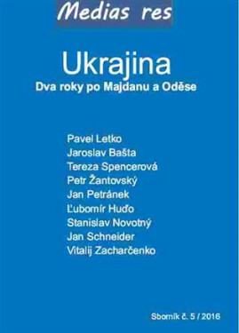 Ukrajina - Dva roky po Majdanu a Oděse - kolektiv autorů