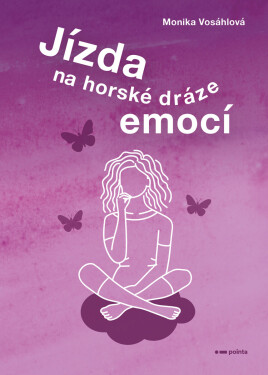 Jízda na horské dráze emocí - Monika Vosáhlová