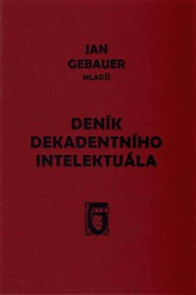 Deník dekadentního intelektuála Jan Gebauer