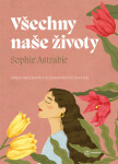 Všechny naše životy - Sophie Astrabie - e-kniha