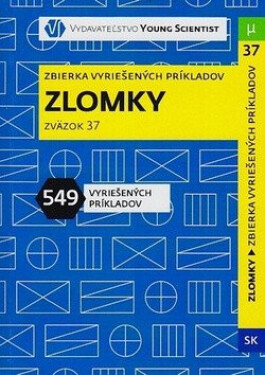Zlomky: Zbierka vyriešených príkladov Zväzok 37 - Marián Olejár