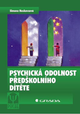 Psychická odolnost předškolního dítěte - Simona Horáková Hoskovcová