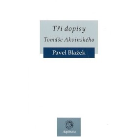 Tři dopisy Tomáše Akvinského Pavel Blažek