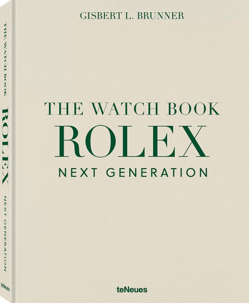 The Watch Book Rolex: Next Generation - Gisbert L. Brunner