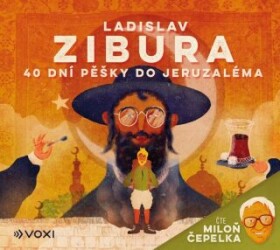 40 dní pěšky do Jeruzaléma Ladislav Zibura audiokniha