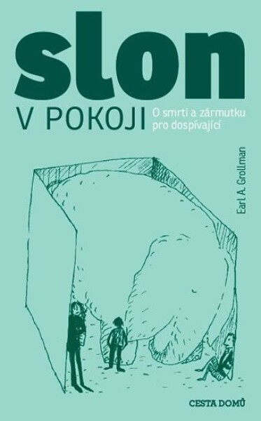 Slon v pokoji - O smrti a zármutku pro dospívající, 1. vydání - Earl A. Grollman