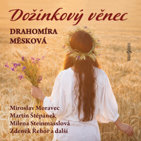 Dožínkový věnec - Drahomíra Měsková - audiokniha