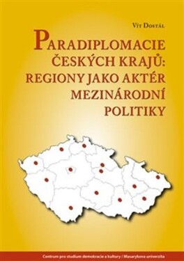 Paradiplomacie českých krajů Vít Dostál