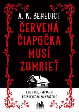 Červená čiapočka musí zomrieť - A. K. Benedict