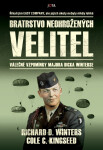 Bratrstvo neohrožených: Velitel - Cole C. Kingseed, Richard Davis Winters