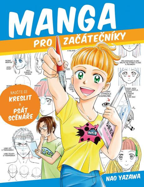 Manga pro začátečníky - Naučte se kreslit a psát scénáře - Nao Yazawa