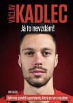 Václav Kadlec: Já to nevzdám! Jan Vacek