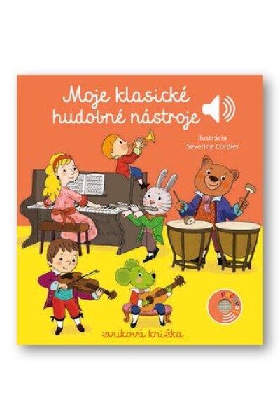 Moje klasické hudobné nástroje - Emilie Collet; Séverine Cordierová