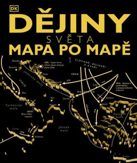 Dějiny světa: mapa po mapě - kolektiv autorů